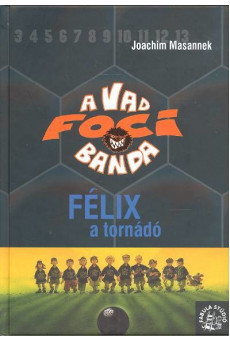 A vad foci banda - Félix a tornádó