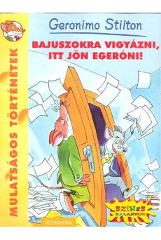 Bajuszokra vigyázni, itt jön Egeróni! /Mulatságos történetek 22.