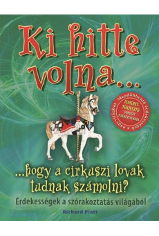 Ki hitte volna... hogy a cirkuszi lovak tudnak számolni? /Érdekességek a szórakoztatás világából