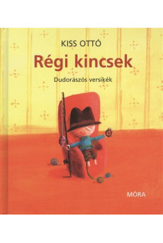 Régi kincsek /Dudorászós versikék