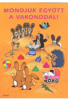 Mondjuk együtt a vakonddal!