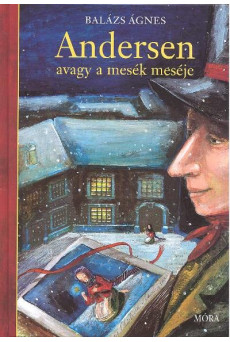 Andersen avagy a mesék meséje