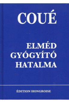 Elméd gyógyító hatalma (Coué)