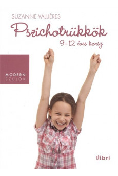 Pszichotrükkök 9-12 éves korig /Modern szülők