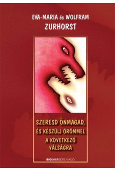 Szeresd önmagad, és készülj örömmel a következő válságra