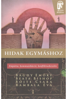 Hidak egymáshoz - Empátia, kommunikáció, konfliktuskezelés /Nyitott akadémia