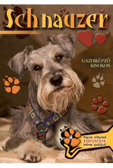 Schnauzer - Gazdiképző kisokos /Állattartók kézikönyve