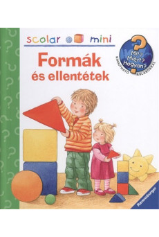 Formák és ellentétek /Mit? Miért? Hogyan?