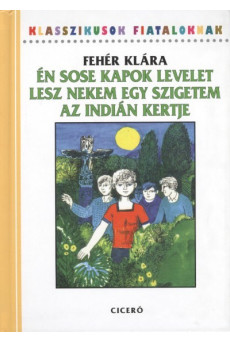 Én sose kapok levelet - Lesz nekem egy szigetem - Az indián kertje
