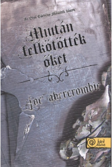 Miután felkötötték őket /Az első törvény 2. (puha)