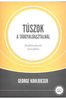 Túszok a tárgyalóasztalnál - Konfliktuskezelés mesterfokon /Lélek kontroll