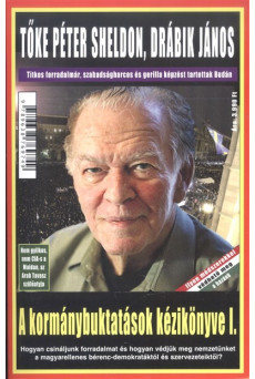 A KORMÁNYBUKTATÁSOK KÉZIKÖNYVE I. - (HAZUGSÁG, HOGY) OBAMA ELKERGETI ORBÁN VIKTORT!