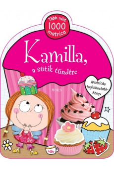 Kamilla, a sütik tündére /Matricás foglalkoztatókönyv + több mint 1000 matrica