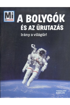 A bolygók és az űrutazás - Irány a világűr! /Mi micsoda