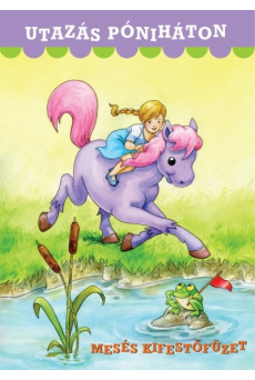 Utazás póniháton /Mesés kifestőfüzet