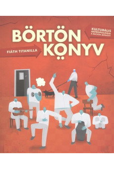Börtönkönyv /Kulturális antropológia a rácsok mögött