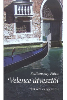 Velence útvesztői /Hét séta és egy város