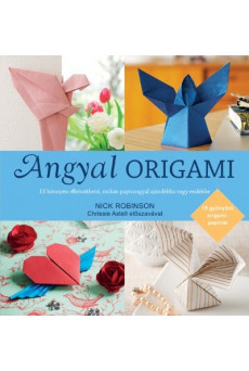 Angyal origami /15 könnyen elkészíthető, mókás papírangyal ajándékba vagy emlékbe