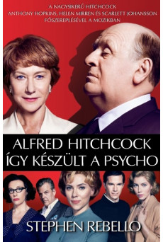 Alfred Hitchcock - így készült a Psycho
