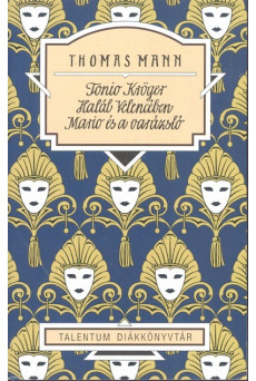 Tonio Kröger - Halál Velencéban - Mario és a varázsló