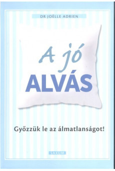 A jó alvás /Győzzük le az álmatlanságot!