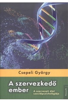 A szervezkedő ember /A szervezeti élet szociálpszichológiája