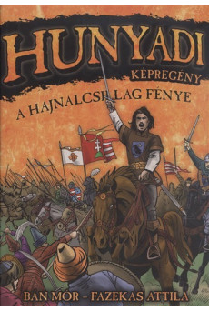 Hunyadi: a hajnalcsillag fénye