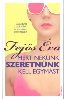 Mert nekünk szeretnünk kell egymást