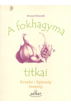 A fokhagyma titkai /Konya, egészség, szépség