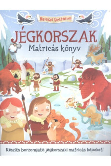 Jégkorszak - Matricás könyv /Matricás történelem