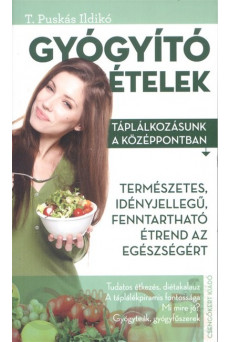 Gyógyító ételek /Táplálkozásunk a középpontban