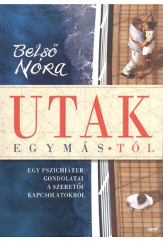 Utak egymástól /Egy pszichiáter gondolatai a szeretői kapcsolatokról