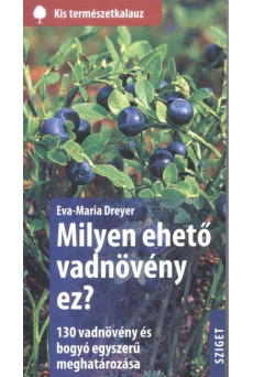 Milyen ehető vadnövény ez? /Kis természetkalauz