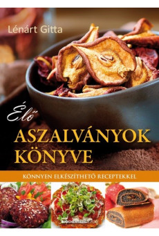 Élő aszalványok könyve /Könnyen elkészíthető receptekkel