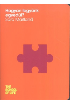Hogyan legyünk egyedül? /The school of life