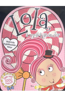 Lola, a nyalókatündér - Több mint 1000 matrica