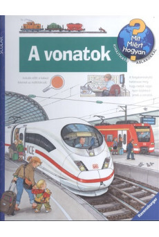 A vonatok /Mit? Miért? Hogyan?