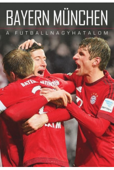 Bayern München /A futballnagyhatalom