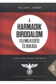 A Harmadik Birodalom felemelkedése és bukása II. /A náci Németország története