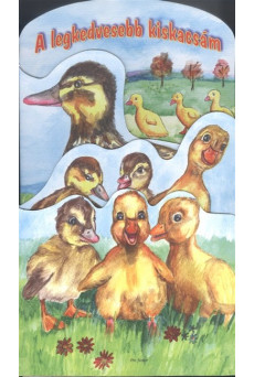 A legkedvesebb kiskacsám /Leporelló