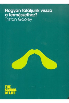 Hogyan találjunk vissza a természethez? - The School of Life