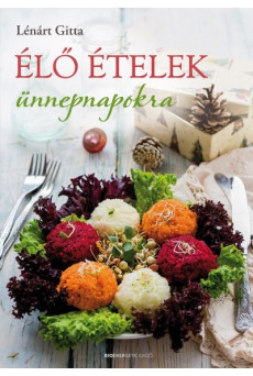 Élő ételek ünnepnapokra