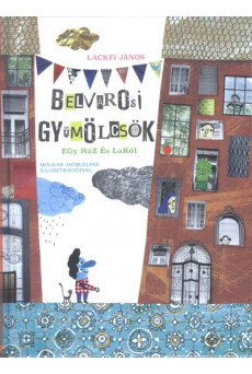 Belvárosi gyümölcsök /Egy ház és lakói