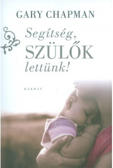 Segítség, szülők lettünk!