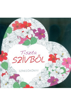 Tiszta szívből /Színezőkönyv