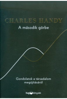 A második görbe /Gondolatok a társadalom megújításáról