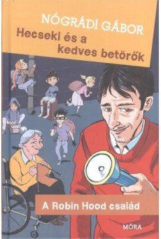 Hecseki és a kedves betörők - A Robin Hood család