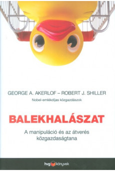 Balekhalászat /A manipuláció és az átverés közgazdaságtana
