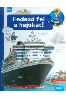 Fedezd fel a hajókat! /Mit? Miért? Hogyan?