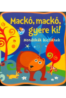 Mackó, mackó, gyere ki! /Mondókák kicsiknek